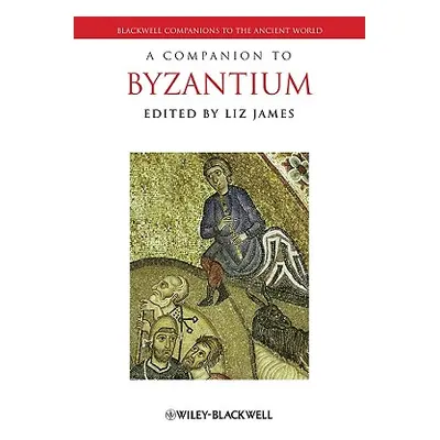 "A Companion to Byzantium" - "" ("James Liz")(Pevná vazba)