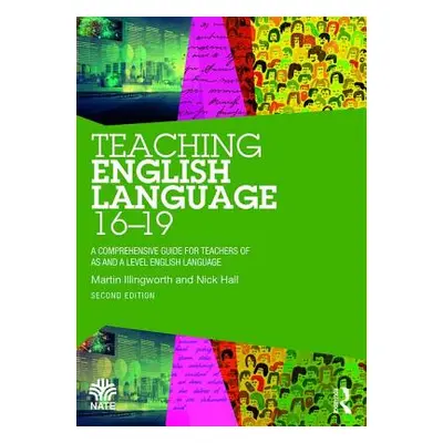 "Teaching English Language 16-19" - "A Comprehensive Guide for Teachers of AS and A Level Englis