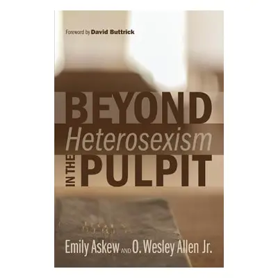 "Beyond Heterosexism in the Pulpit" - "" ("Askew Emily")(Paperback)