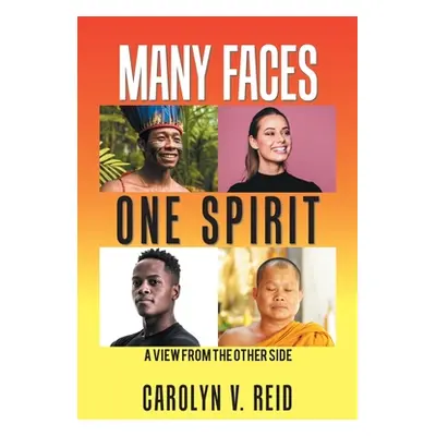 "Many Faces One Spirit: A View from the Other Side" - "" ("Reid Carolyn V.")(Paperback)