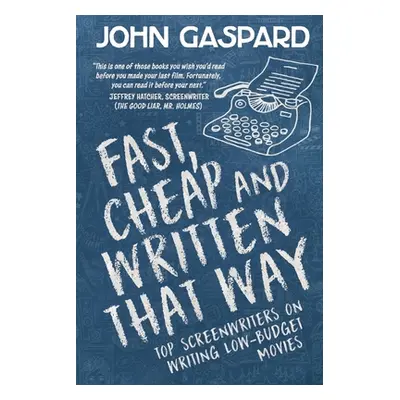 "Fast, Cheap & Written That Way: Top Screenwriters on Writing for Low-Budget Movies" - "" ("Gasp