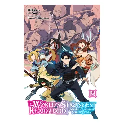 "The World's Strongest Rearguard: Labyrinth Country's Novice Seeker, Vol. 5 (Manga)" - "" ("Riki