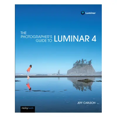 "The Photographer's Guide to Luminar 4" - "" ("Carlson Jeff")(Paperback)