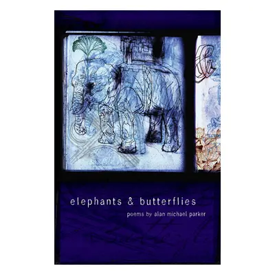 "Elephants & Butterflies" - "" ("Parker Alan Michael")(Paperback)