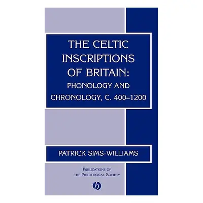 "The Celtic Inscriptions of Britain: Phonology and Chronology, C. 400-1200" - "" ("Sims-Williams