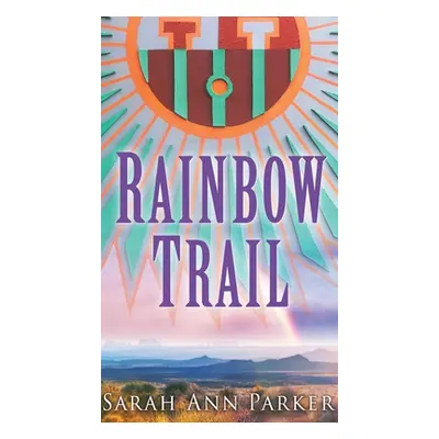 "Rainbow Trail" - "" ("Parker Sarah Ann")(Pevná vazba)