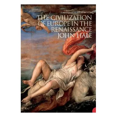 "The Civilization of Europe in the Renaissance" - "" ("Hale John")(Paperback)