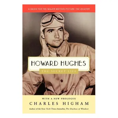 "Howard Hughes: The Secret Life" - "" ("Higham Charles")(Paperback)