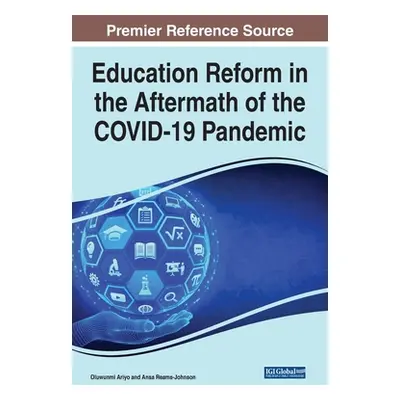 "Education Reform in the Aftermath of the COVID-19 Pandemic" - "" ("Ariyo Oluwunmi")(Pevná vazba