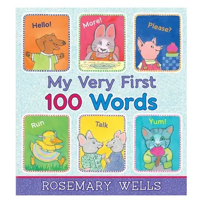 "My Very First 100 Words" - "" ("Wells Rosemary")(Pevná vazba)