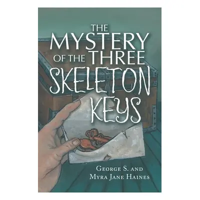 "The Mystery of the Three Skeleton Keys" - "" ("Haines George S.")(Paperback)