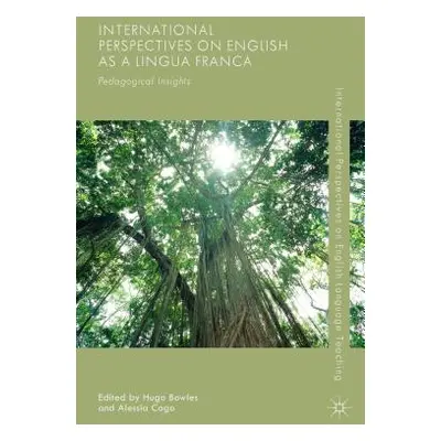 "International Perspectives on English as a Lingua Franca: Pedagogical Insights" - "" ("Bowles H