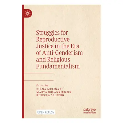 "Struggles for Reproductive Justice in the Era of Anti-Genderism and Religious Fundamentalism" -