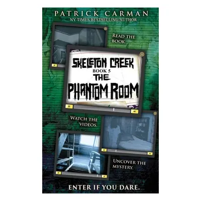 "Phantom Room: Skeleton Creek #5" - "" ("Carman Patrick")(Pevná vazba)