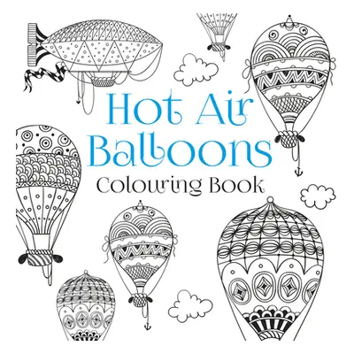 "Hot Air Balloons Colouring Book" - "" ("The History Press")(Paperback)