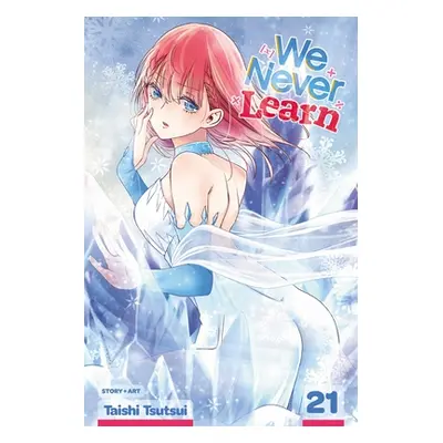 "We Never Learn, Vol. 21: Volume 21" - "" ("Tsutsui Taishi")(Paperback)