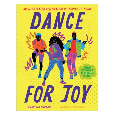 "Dance for Joy: An Illustrated Celebration of Moving to Music" - "" ("Durand Aurelia")(Pevná vaz