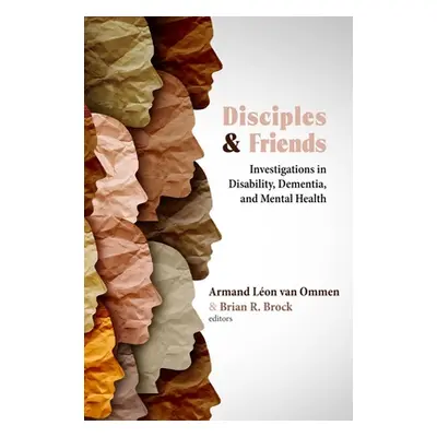 "Disciples and Friends: Investigations in Disability, Dementia, and Mental Health" - "" ("Van Va