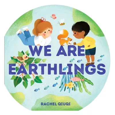 "We Are Earthlings" - "" ("Qiuqi Rachel")(Board Books)