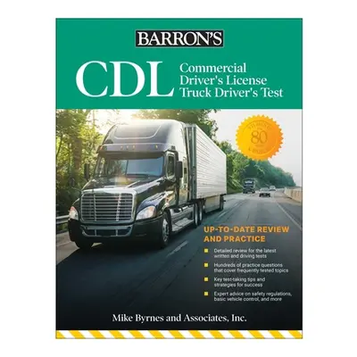 "CDL: Commercial Driver's License Truck Driver's Test, Fifth Edition: Comprehensive Subject Revi