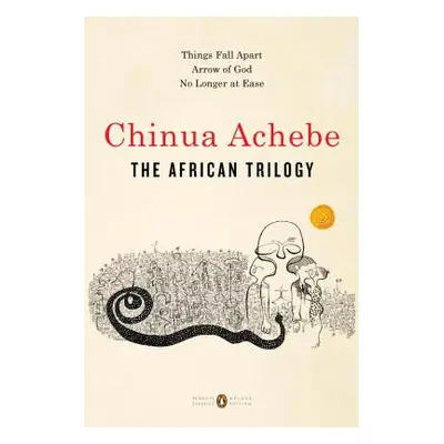 "The African Trilogy: Things Fall Apart; Arrow of God; No Longer at Ease" - "" ("Achebe Chinua")