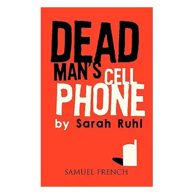 "Dead Man's Cell Phone" - "" ("Ruhl Sarah")(Paperback)