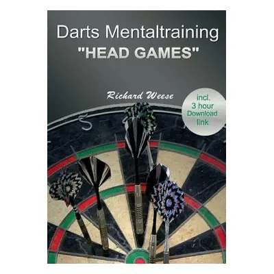 "Darts mentaltraining Head Games: English Edition" - "" ("Weese Richard")(Paperback)