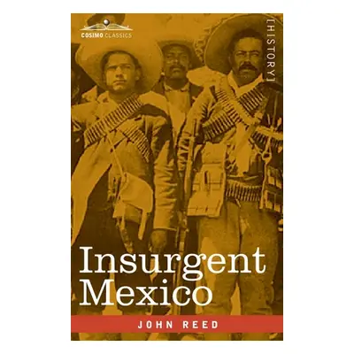 "Insurgent Mexico" - "" ("Reed John")(Paperback)