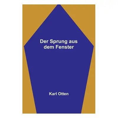 "Der Sprung aus dem Fenster" - "" ("Otten Karl")(Paperback)