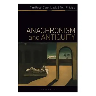 "Anachronism and Antiquity" - "" ("Rood Tim")(Paperback)