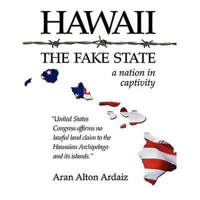 "Hawaii - The Fake State" - "" ("Ardaiz Aran Alton")(Paperback)