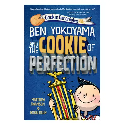 "Ben Yokoyama and the Cookie of Perfection" - "" ("Swanson Matthew")(Pevná vazba)