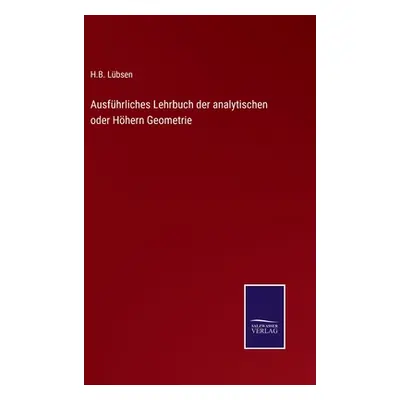 "Ausfhrliches Lehrbuch der analytischen oder Hhern Geometrie" - "" ("Lbsen H. B.")(Pevná vazba)