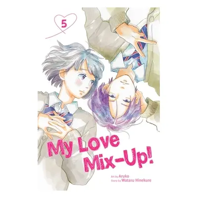 "My Love Mix-Up!, Vol. 5" - "" ("Hinekure Wataru")(Paperback)