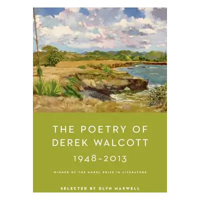 "The Poetry of Derek Walcott 1948-2013" - "" ("Walcott Derek")(Pevná vazba)