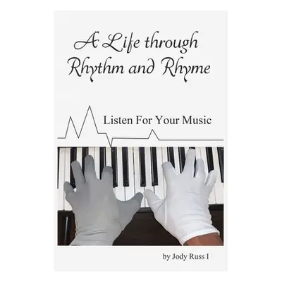 "A Life through Rhythm and Rhyme" - "" ("Russ Jody")(Paperback)