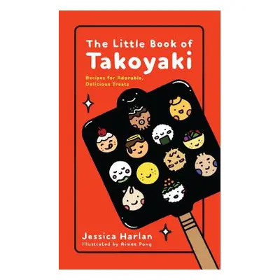 "The Little Book of Takoyaki" - "" ("Harlan Jessica")(Paperback)