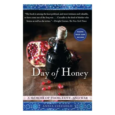 "Day of Honey: A Memoir of Food, Love, and War" - "" ("Ciezadlo Annia")(Paperback)