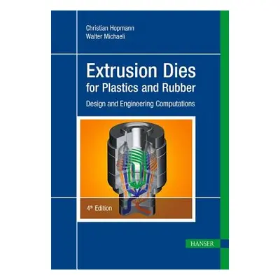 "Extrusion Dies for Plastics and Rubber 4e: Design and Engineering Computations" - "" ("Hopmann 