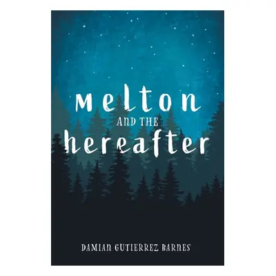 "Melton and the Hereafter" - "" ("Barnes Damian Gutierrez")(Pevná vazba)