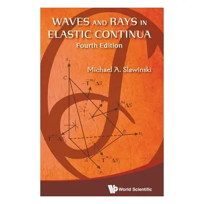 "Waves and Rays in Elastic Continua (Fourth Edition)" - "" ("Slawinski Michael A.")(Pevná vazba)