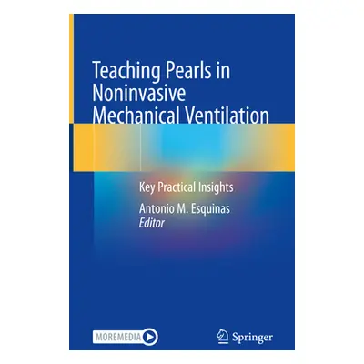 "Teaching Pearls in Noninvasive Mechanical Ventilation: Key Practical Insights" - "" ("Esquinas 