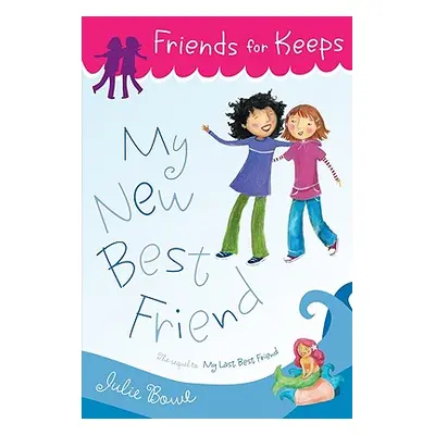 "My New Best Friend" - "" ("Bowe Julie")(Paperback)