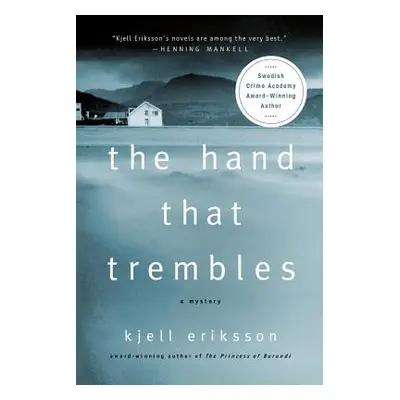 "The Hand That Trembles: A Mystery" - "" ("Eriksson Kjell")(Paperback)