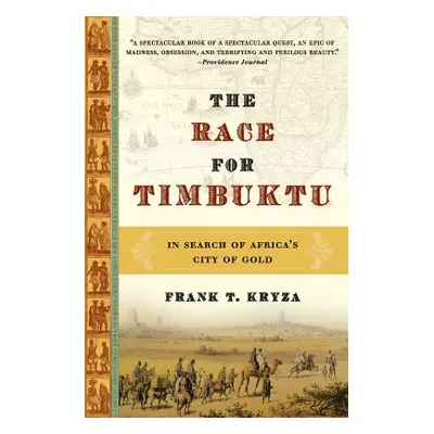 "The Race for Timbuktu: In Search of Africa's City of Gold" - "" ("Kryza Frank T.")(Paperback)