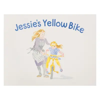 "Jessie's Yellow Bike" - "" ("Daniell Christine Hunt")(Paperback)