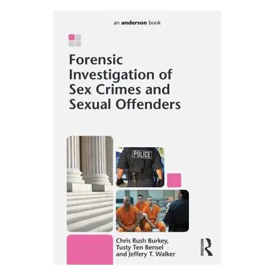 "Forensic Investigation of Sex Crimes and Sexual Offenders" - "" ("Burkey Chris Rush")(Paperback