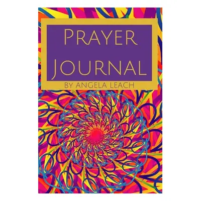 "Prayer Journal" - "" ("Leach Angela")(Paperback)