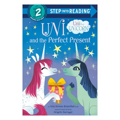 "Uni and the Perfect Present (Uni the Unicorn)" - "" ("Krouse Rosenthal Amy")(Library Binding)