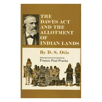 "The Dawes ACT and the Allotment of Indian Lands" - "" ("Otis D. S.")(Paperback)